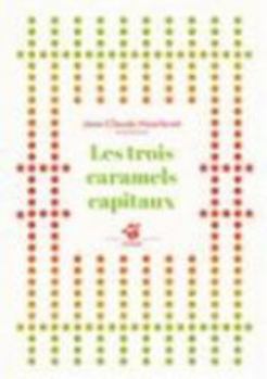 Paperback Les trois caramels capitaux [French] Book