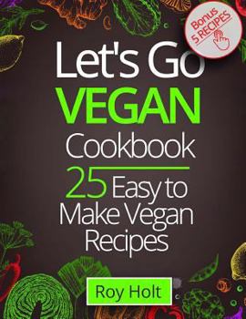 Paperback Let`s Go Vegan CookBook: 25 Easy to Make Recipes black&white Book