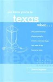 Paperback You Know You're in Texas When...: 101 Quintessential Places, People, Events, Customs, Lingo, and Eats of the Lone Star State Book