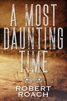Paperback A Most Daunting Time Book