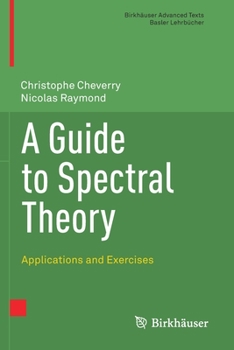 Paperback A Guide to Spectral Theory: Applications and Exercises Book