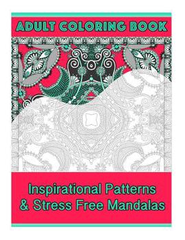 Paperback Adult Coloring Book: Intricate Patterns & Stress Free Mandalas Book
