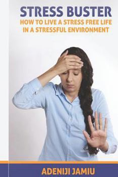 Paperback Stress Buster: How to live a stressfree life in a stressful environment Book