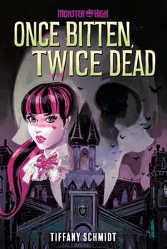 Hardcover Once Bitten, Twice Dead (a Monster High YA Novel) Book