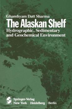 Paperback The Alaskan Shelf: Hydrographic, Sedimentary, and Geochemical Environment Book