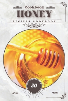 Honey: Recipes cookbook