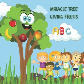 Paperback Miracle tree giving fruits: (ABCs Children's Joyful World) Book