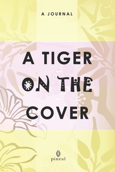 Paperback A Tiger On The Cover: A Self-Help Journal Book