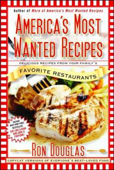 Paperback America's Most Wanted Recipes: Delicious Recipes from Your Family's Favorite Restaurants Book