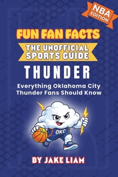 Paperback Oklahoma City Thunder Basketball Book for Kids: Everything Oklahoma City Thunder Fans Should Know Book