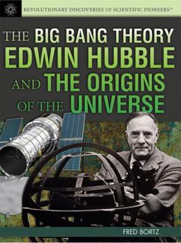 Library Binding The Big Bang Theory: Edwin Hubble and the Origins of the Universe Book