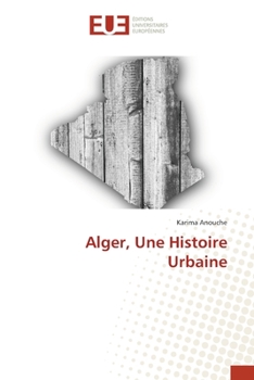 Paperback Alger, Une Histoire Urbaine [French] Book