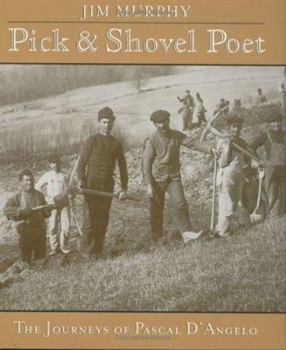 Hardcover Pick-And-Shovel Poet: The Journeys of Pascal d'Angelo Book