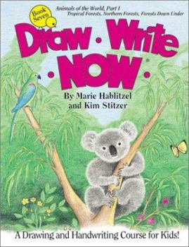 Animals of the World, Part 1: Tropical Forests, Northern Forests, Forests Down Under (Draw Write Now, Book 7) - Book #7 of the Draw Write Now