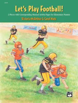 Paperback Let's Play Football!: 2 Pieces with Corresponding Musical Activity Pages for Elementary Pianists Book