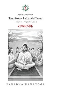 Hardcover Tantrāloka: La Luz del Tantra - Volumen 1 [Spanish] Book