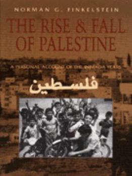 Paperback The Rise and Fall of Palestine: A Personal Account of the Intifada Years Book