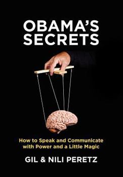 Paperback Obama's Secrets: How to Speak and Communicate with Power and a Little Magic Book