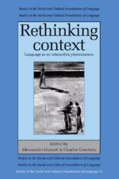 Misc. Rethinking Context: Language as an Interactive Phenomenon Book