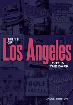 Paperback Signs of Los Angeles: Lost in the Dark Book