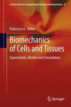 Hardcover Biomechanics of Cells and Tissues: Experiments, Models and Simulations Book