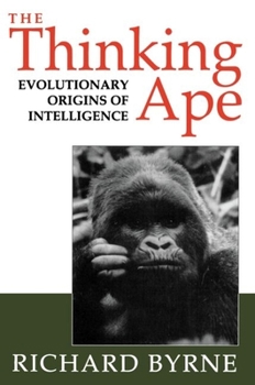 Paperback The Thinking Ape: The Evolutionary Origins of Intelligence Book