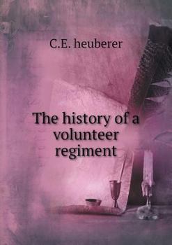 Paperback The history of a volunteer regiment Book