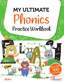 My Ultimate Phonics Practice Workbook: Phonics Practice Workbook for Ages 3-5 (MY ULTIMATE PRACTICE WORKBOOK)