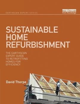 Paperback Sustainable Home Refurbishment: The Earthscan Expert Guide to Retrofitting Homes for Efficiency Book