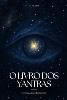 Paperback O Livro dos Yantras: Um Mapa Espiritual do Self [Portuguese] Book