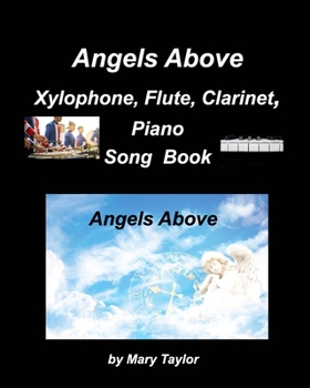 Paperback Angels Above Xylophone, Flute, Clarinet, PianoSong Book: Xylophones, Flute, Clarinet, Piano, Bands Instrumentals Duets, Religious, Gospe Book