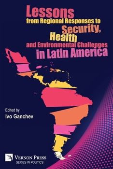 Paperback Lessons from Regional Responses to Security, Health and Environmental Challenges in Latin America Book