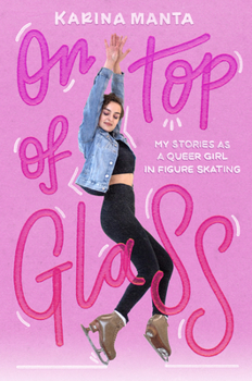Hardcover On Top of Glass: My Stories as a Queer Girl in Figure Skating Book