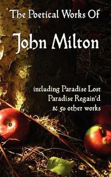 Hardcover Paradise Lost, Paradise Regained, and Other Poems. the Poetical Works of John Milton Book