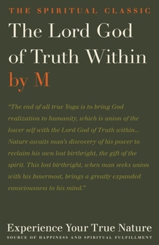 Paperback Lord God of Truth Within: Experience Your True Nature, Source of Happiness and Spiritual Fulfillment Book
