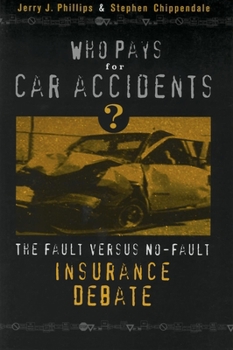 Paperback Who Pays for Car Accidents?: The Fault Versus No-Fault Insurance Debate Book