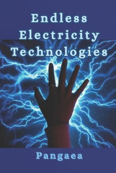 Paperback Endless Electricity Technologies: Harnessing Waves & EM Energy for Limitless Power Book
