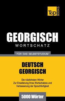 Paperback Georgischer Wortschatz für das Selbststudium - 5000 Wörter [German] Book