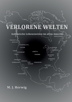 Verlorene Welten: Indianische Lebensweisen im alten Amerika (German Edition)