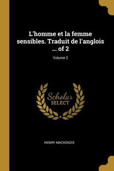 Paperback L'homme et la femme sensibles. Traduit de l'anglois ... of 2; Volume 2 [French] Book
