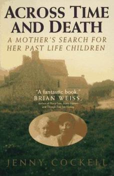 Paperback Across Time and Death: The Extraordinary Search for My Past Life Family Book