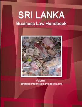 Paperback Sri Lanka Business Law Handbook Volume 1 Strategic Information and Basic Laws Book