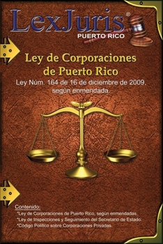 Paperback Ley de Corporaciones de Puerto Rico.: Ley Núm. 164 de 16 de diciembre de 2009, según enmendada. [Spanish] Book
