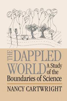 Hardcover The Dappled World: A Study of the Boundaries of Science Book