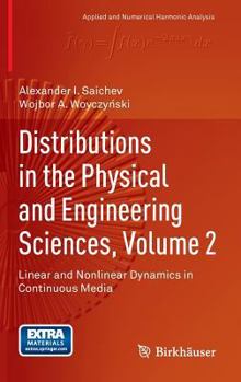 Hardcover Distributions in the Physical and Engineering Sciences, Volume 2: Linear and Nonlinear Dynamics in Continuous Media Book