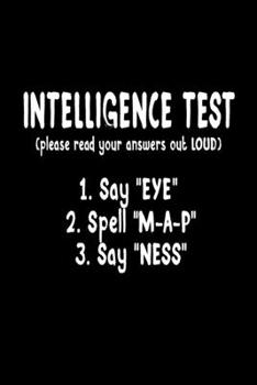 Intelligence test 1. Say "eye" 2. Spell "M-A-P" 3. Say "Nes": Food Journal | Track your Meals | Eat clean and fit | Breakfast Lunch Diner Snacks | ... | 110  pages | 6 x 9 in | 15.24 x 22.86 cm