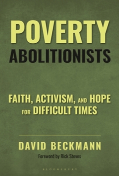 Hardcover Poverty Abolitionists: Faith, Activism, and Hope for Difficult Times Book