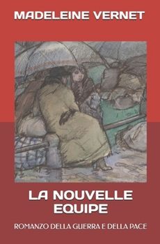 Paperback La Nouvelle Equipe: Romanzo Della Guerra E Della Pace [Italian] Book