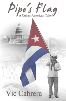 Paperback PIPO'S FLAG - A Cuban-American Tale Book