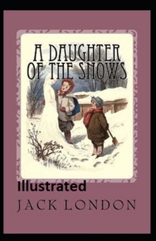 Paperback A Daughter of the Snows Illustrated Book